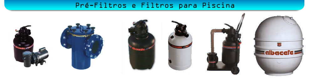 Pr&eacute;-Filtros e Filtros para Piscina